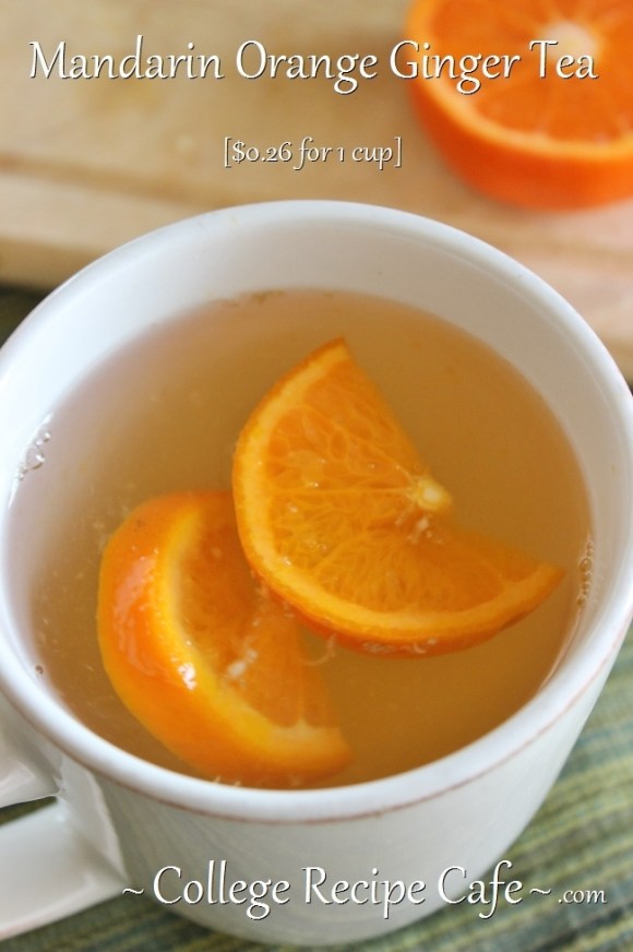 Therapeutic Mandarin Orange Ginger Tea ~ College Recipe Cafe 