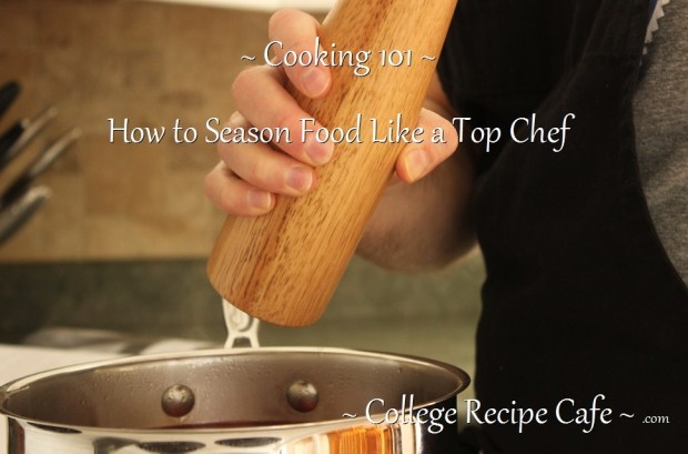 How to Season Food Like a Chef: Cooking 101