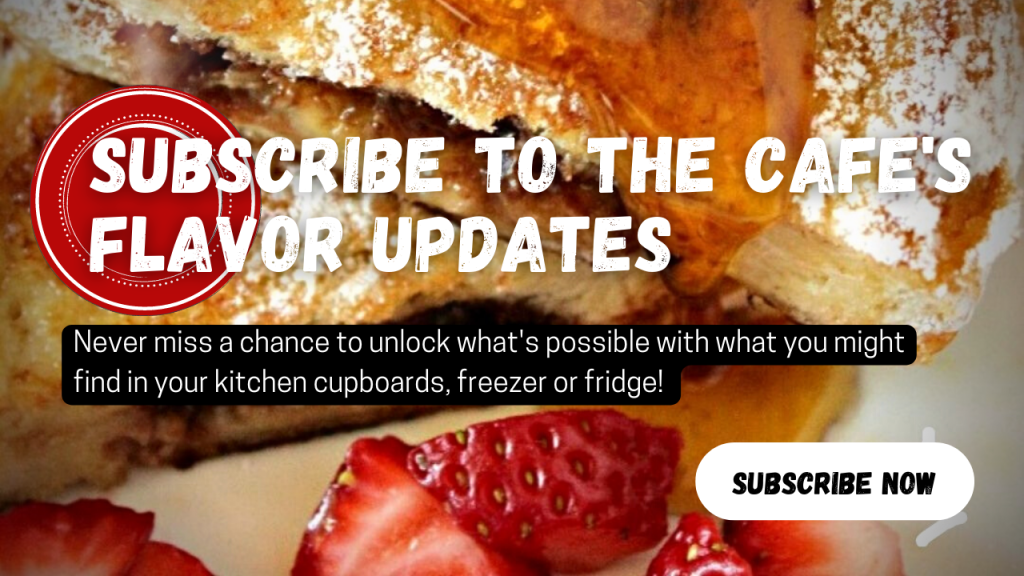 Subscribe to the Cafe's Flavor Updates

