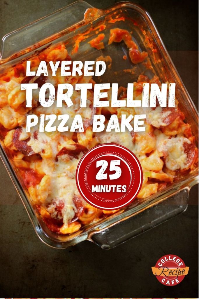 Layered Tortellini Pizza Bake | 25 Minutes