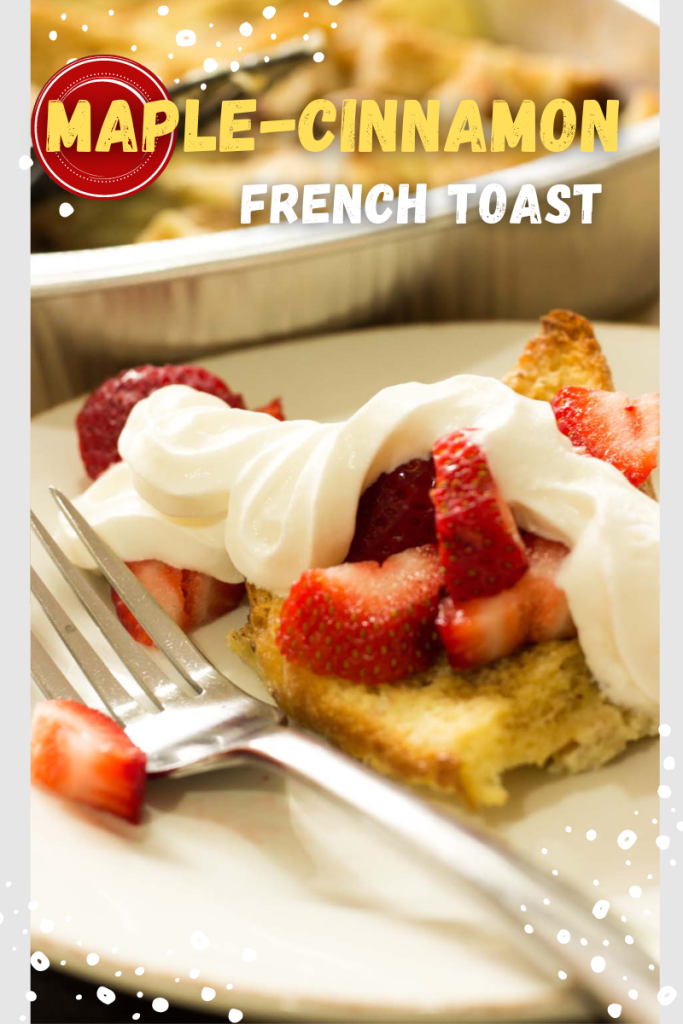 Maple Cinnamon French toast
