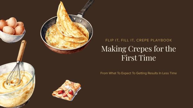 Making Crepes For the First Time Playbook